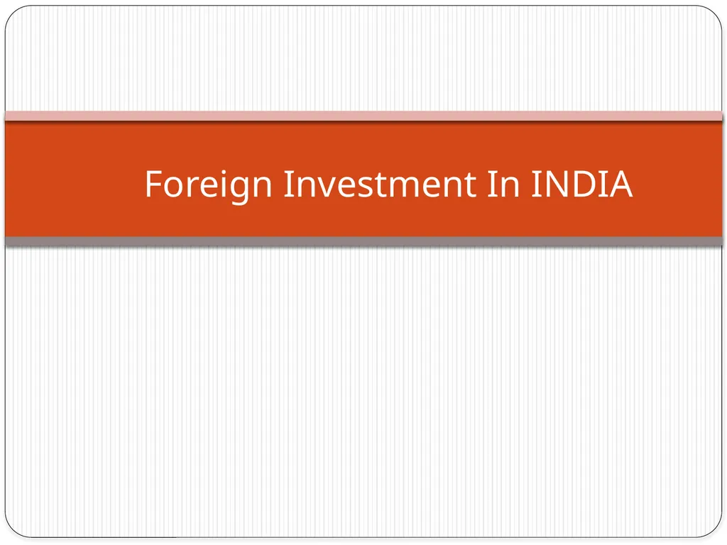 Foreign Investment In INDIA Foreign Direct