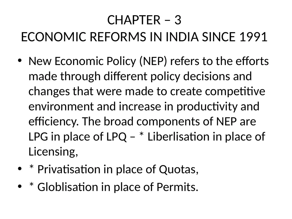 CHAPTER – 3 ECONOMIC REFORMS IN INDIA SINCE 1991 - slide 1 of 43