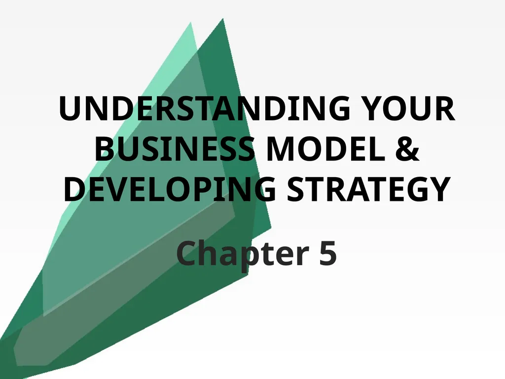 UNDERSTANDING YOUR BUSINESS MODEL & DEVELOPING