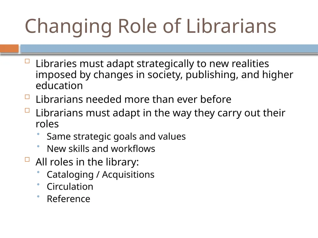 The Evolving Role of the Librarian: Trends and - slide 9 of 47