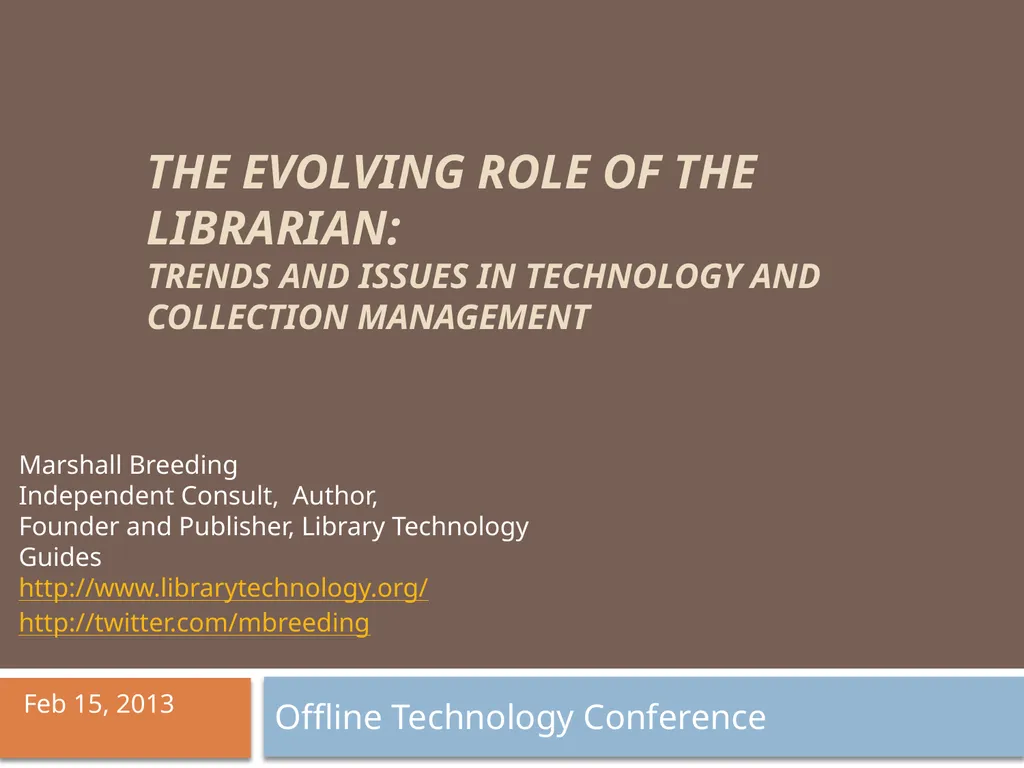 The Evolving Role of the Librarian: Trends and - slide 1 of 47