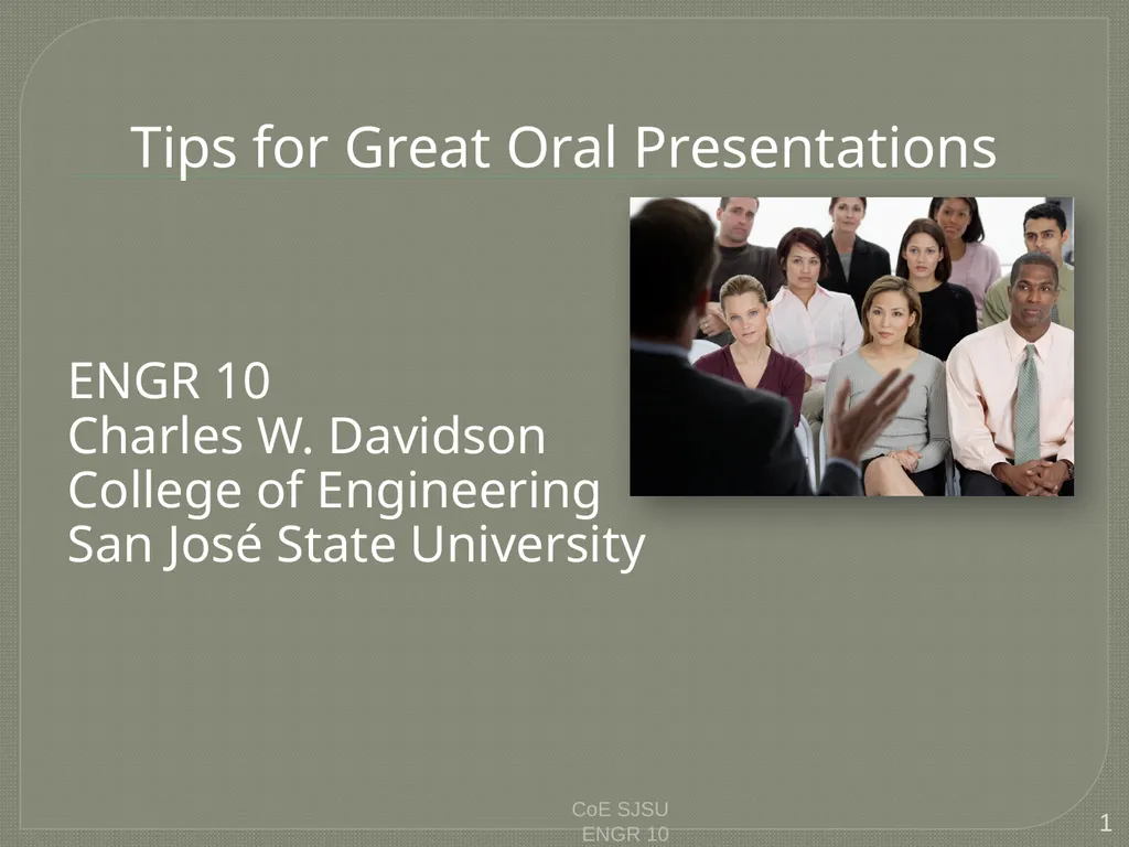 Tips for Great Oral Presentations ENGR 10 Charles - slide 1 of 36