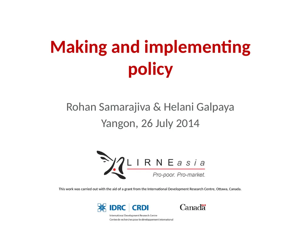 Making and implementing policy Rohan Samarajiva & - slide 1 of 28