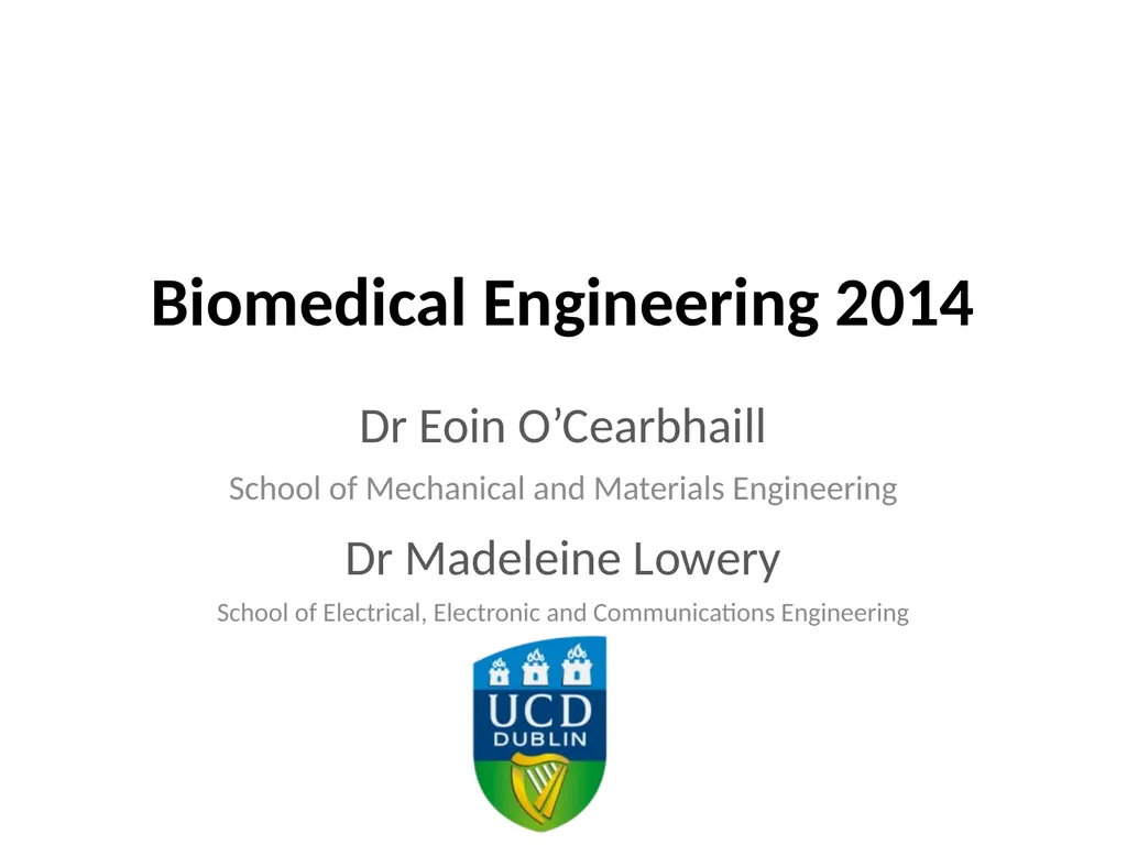 Biomedical Engineering 2014 Dr Eoin O’Cearbhaill - slide 1 of 15