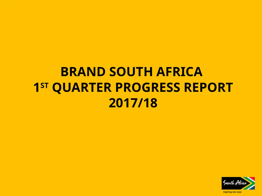 BRAND SOUTH AFRICA 1ST Quarter progress report
