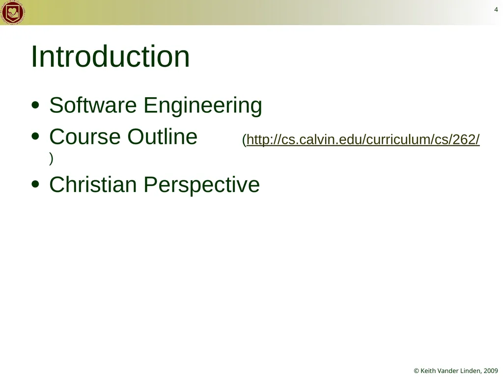 CS 262 Software Engineering Keith Vander Linden - slide 4 of 24