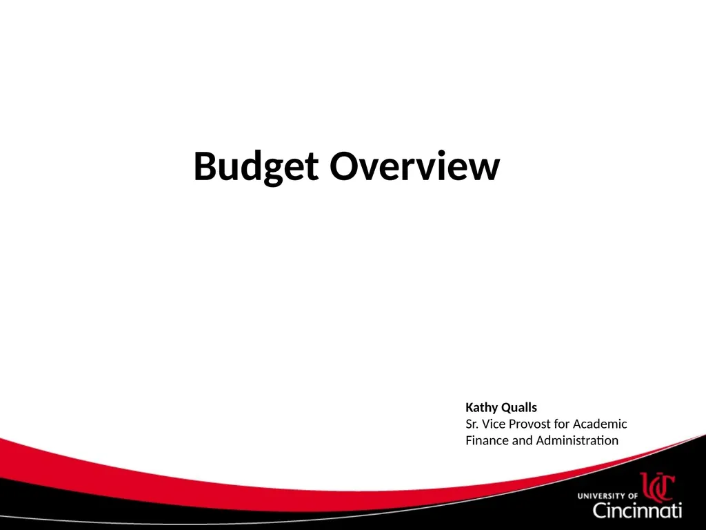 Budget Overview Kathy Qualls Sr. Vice Provost for