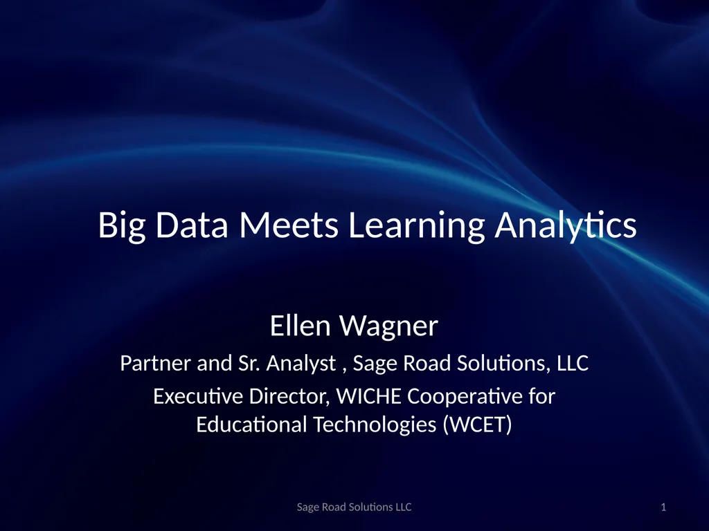 Big Data Meets Learning Analytics Ellen Wagner - slide 1 of 27