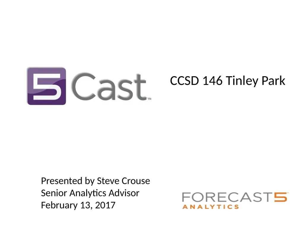 Presented by Steve Crouse Senior Analytics Advisor - slide 1 of 14