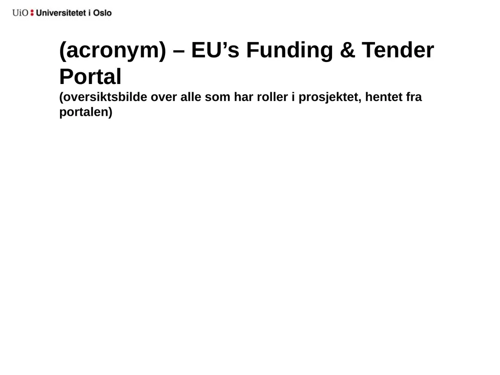 UiO EU-office 2020 Introduction to your EU-project - slide 6 of 33