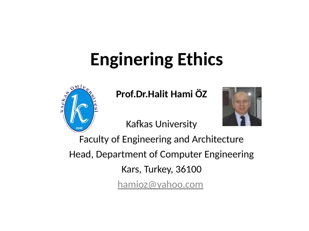 Enginering Ethics Prof.Dr.Halit Hami ÖZ Kafkas - slide 1 of 34