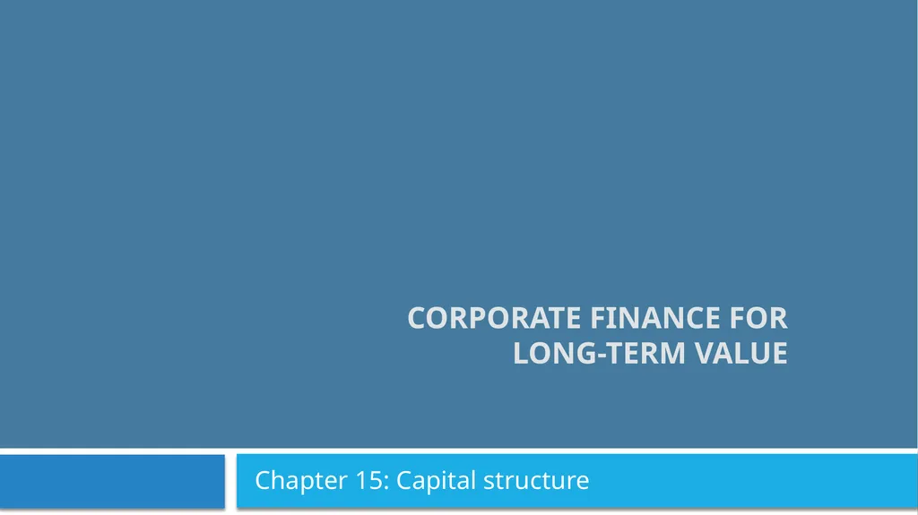Corporate Finance for Long-Term Value Chapter 15: