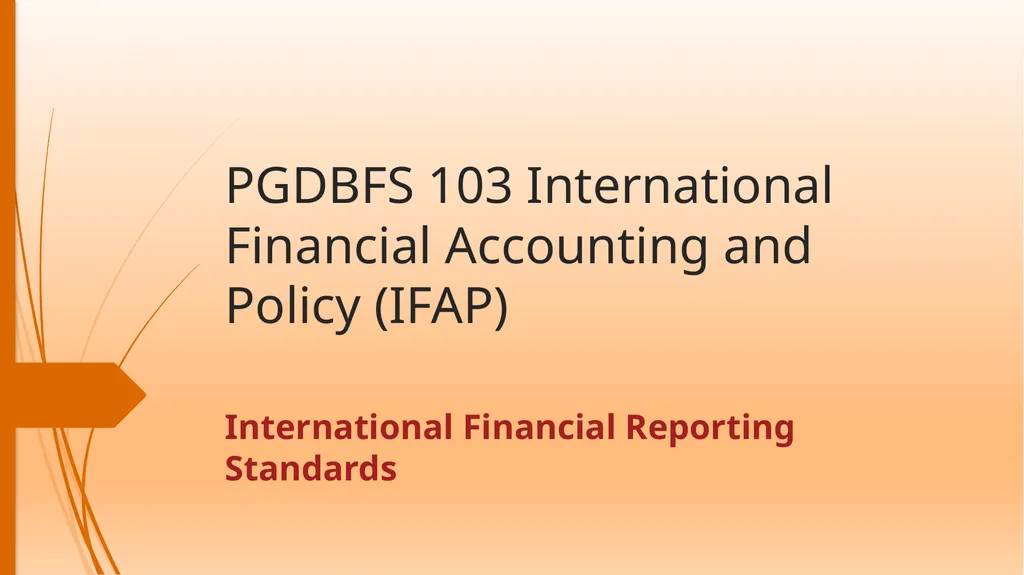 PGDBFS 103 International Financial Accounting and - slide 1 of 40
