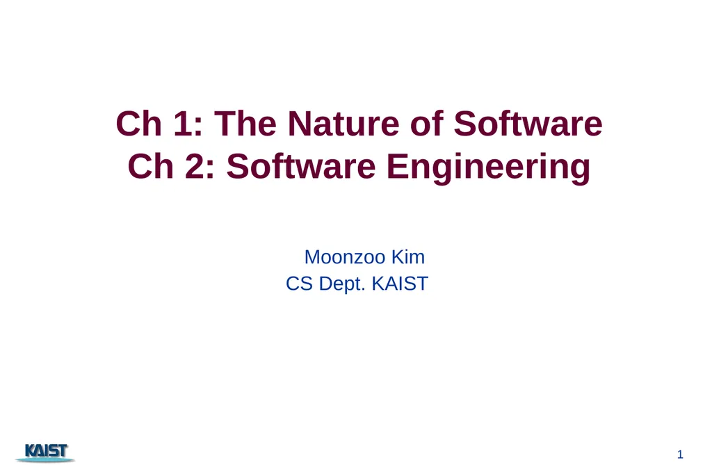 Ch 1: The Nature of Software Ch 2: Software