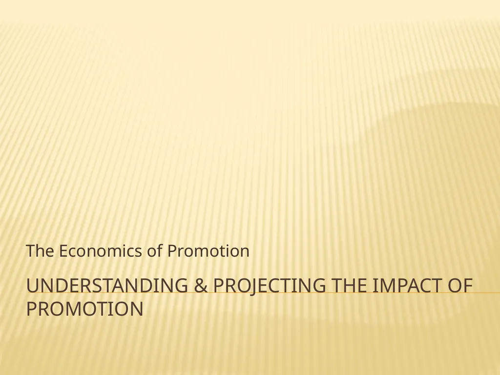 Understanding & Projecting the impact of promotion