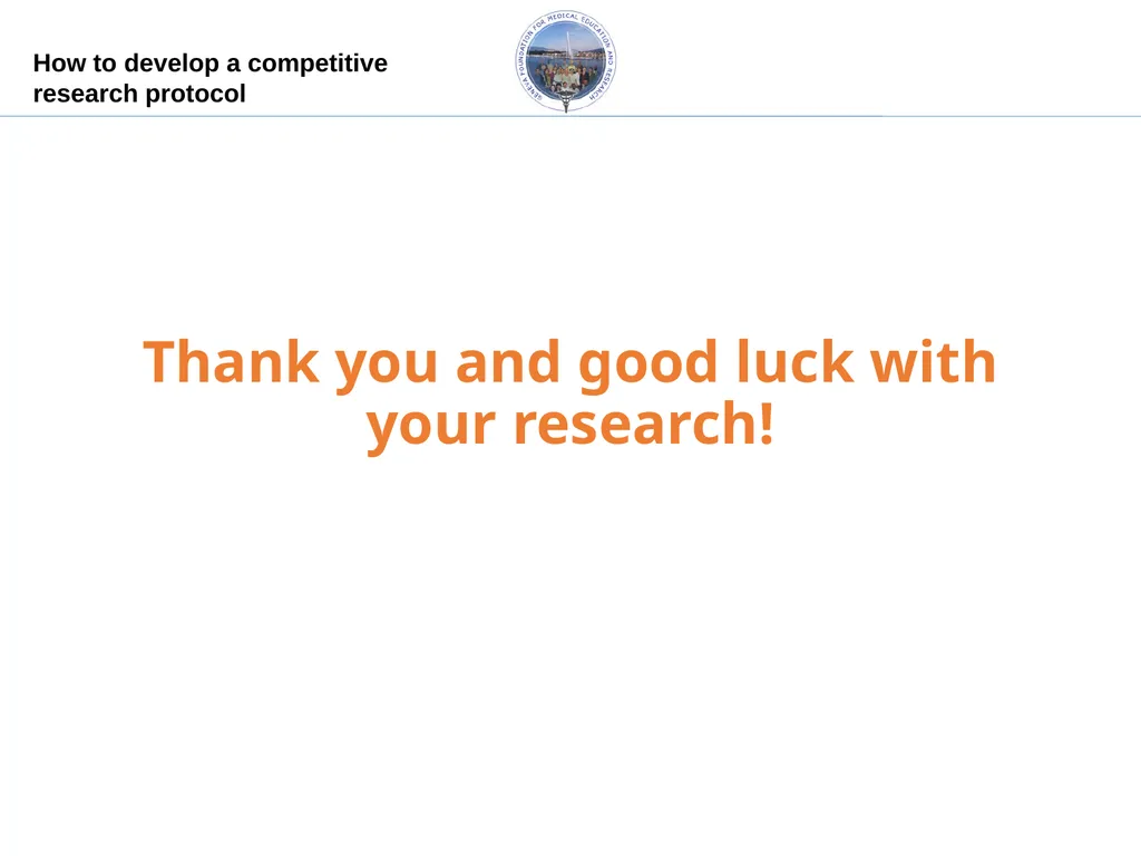 How to develop a competitive research protocol Dr. - slide 41 of 43