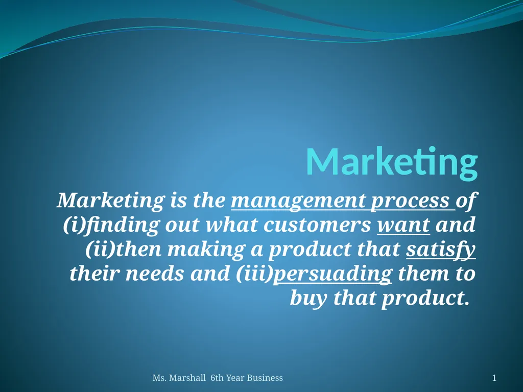 Marketing Marketing is the management process of
