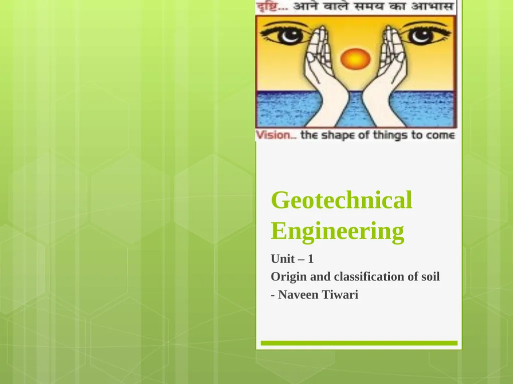 Geotechnical Engineering Unit – 1 Origin and - slide 1 of 15