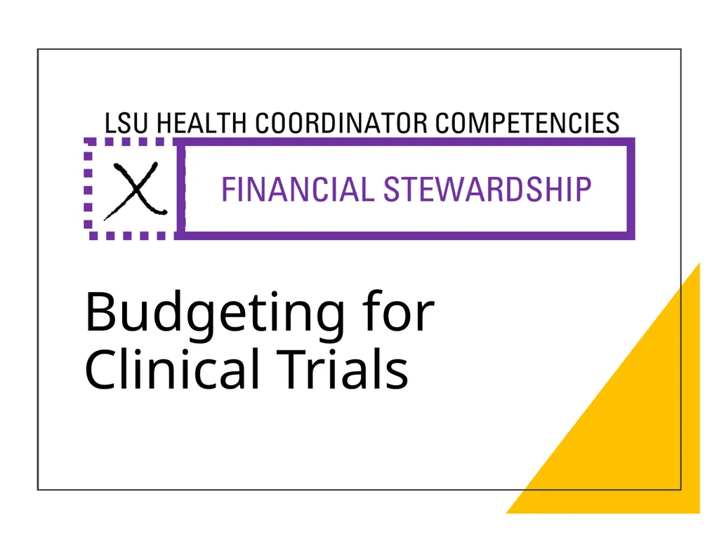 Budgeting for Clinical Trials Objectives Describe - slide 1 of 14