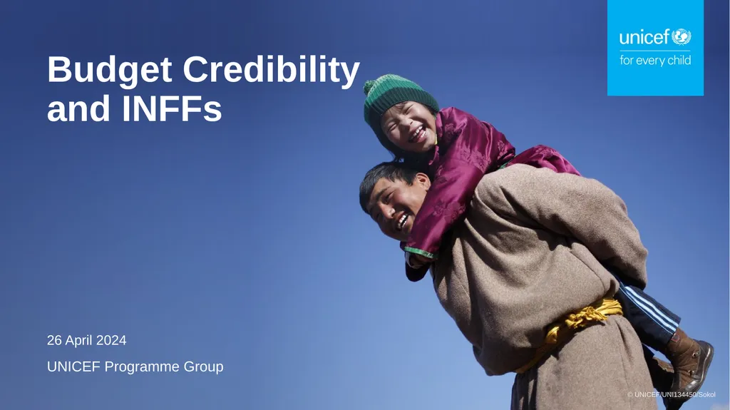 Budget Credibility and INFFs 26 April 2024 UNICEF - slide 1 of 7