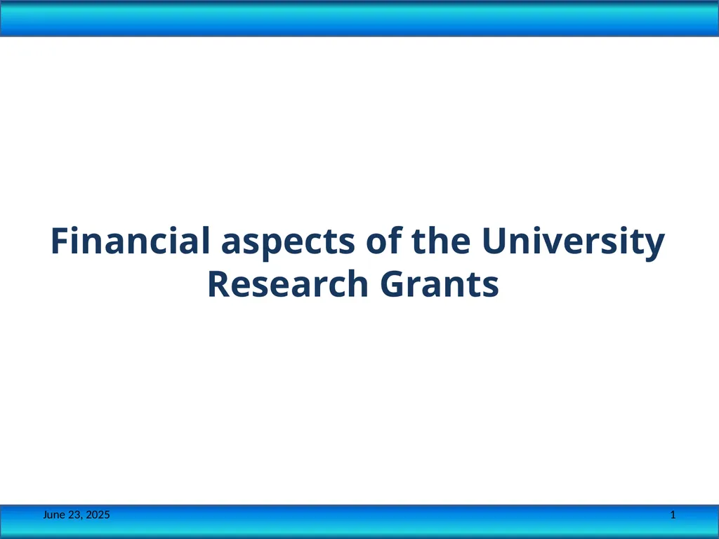 Financial aspects of the University Research - slide 1 of 13