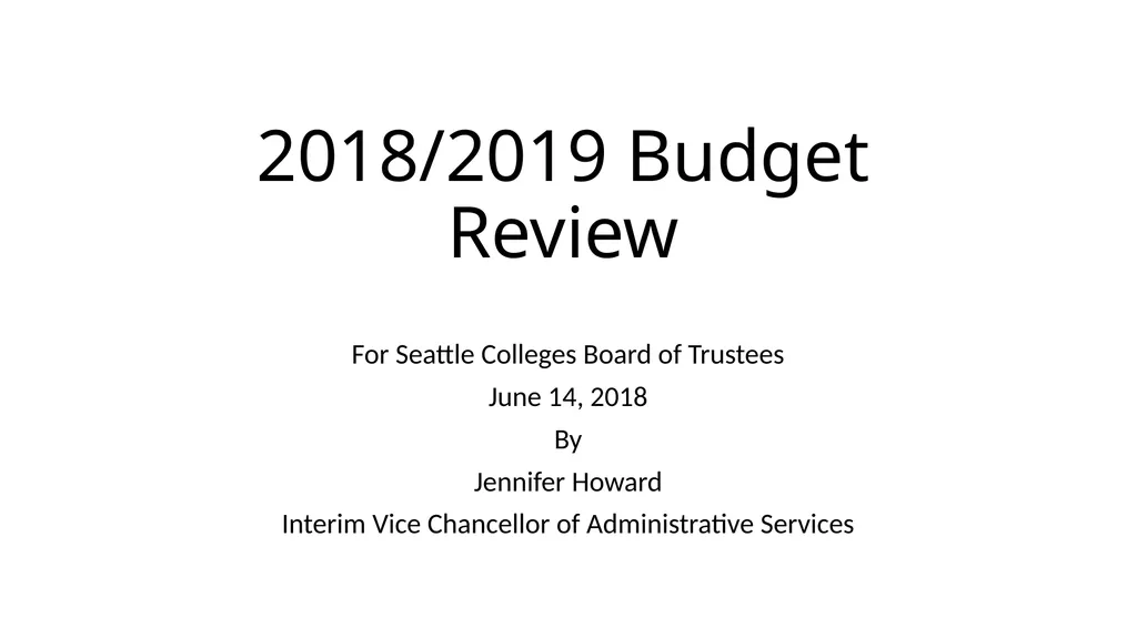 2018/2019 Budget Review For Seattle Colleges Board - slide 1 of 24