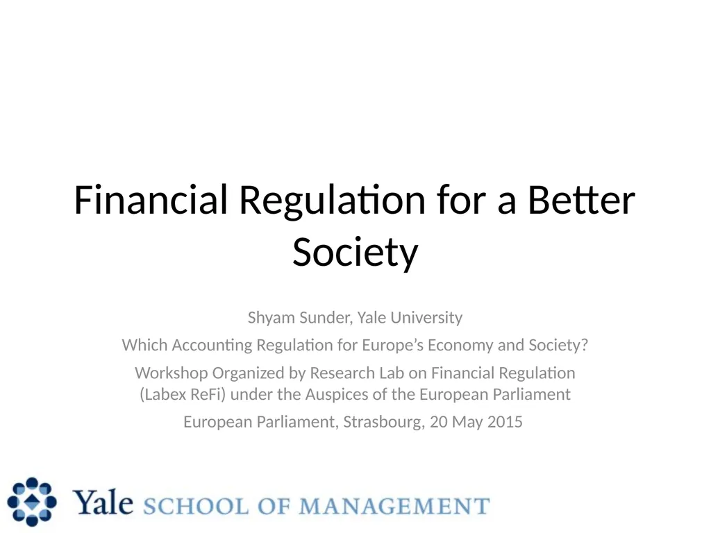 Financial Regulation for a Better Society Shyam