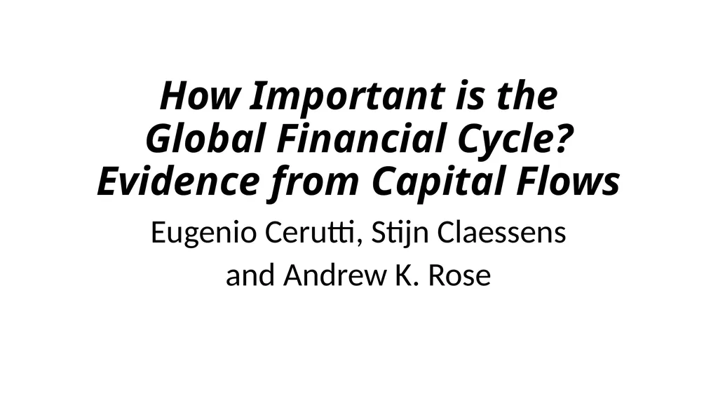 How Important is the Global Financial Cycle? - slide 1 of 55