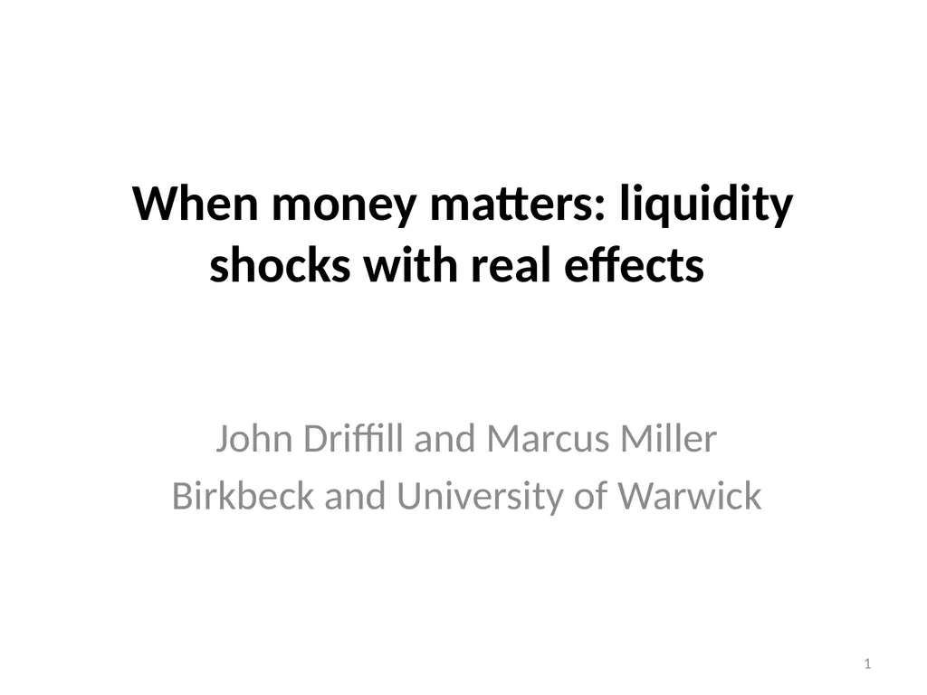 When money matters: liquidity shocks with real