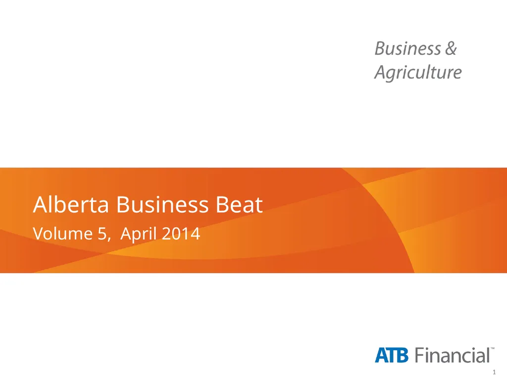 Alberta Business Beat Volume 5, April 2014 - slide 1 of 34