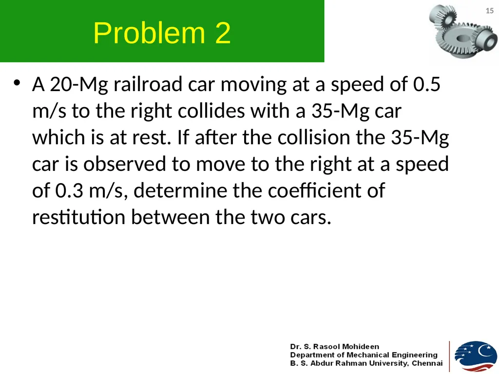 1 ENGINEERING MECHANICS GE 107 Lecture 11 Unit IV - slide 15 of 17