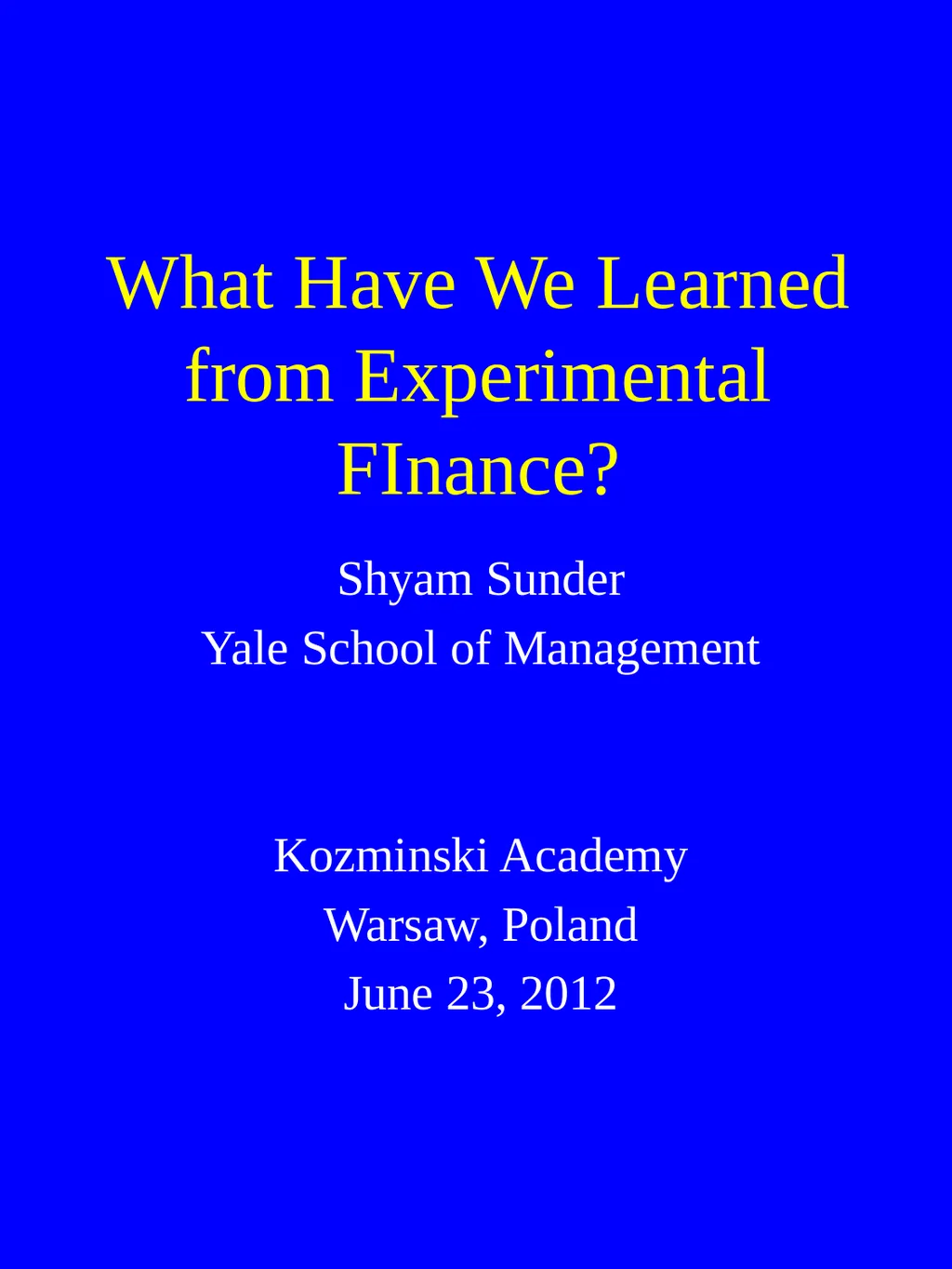 What Have We Learned from Experimental FInance? - slide 1 of 46