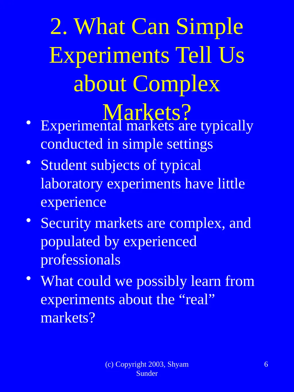What Have We Learned from Experimental FInance? - slide 6 of 46