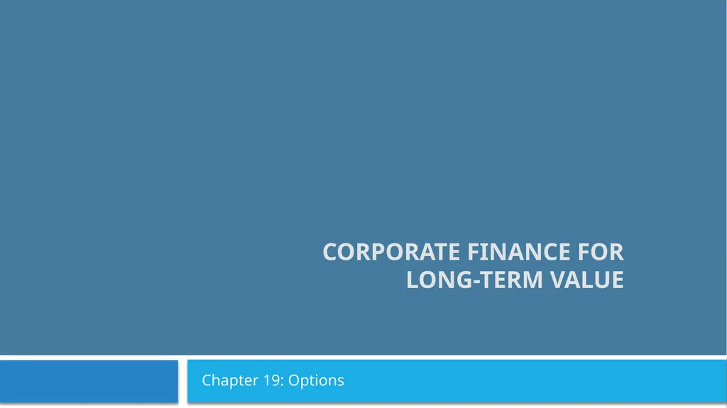 Corporate Finance for Long-Term Value Chapter 19: - slide 1 of 48
