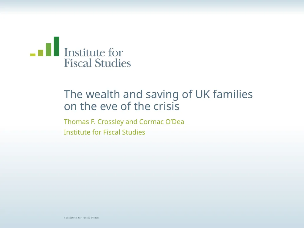 © Institute for Fiscal Studies The wealth and