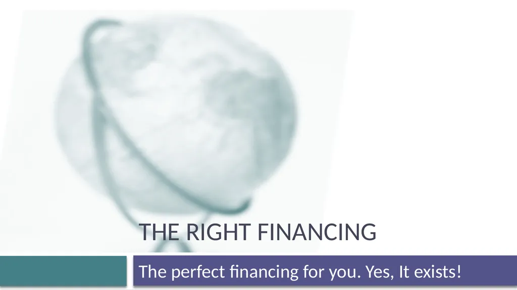 The right financing The perfect financing for you. - slide 1 of 17