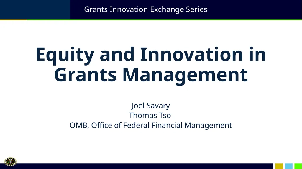 Equity and Innovation in Grants Management Joel - slide 1 of 8