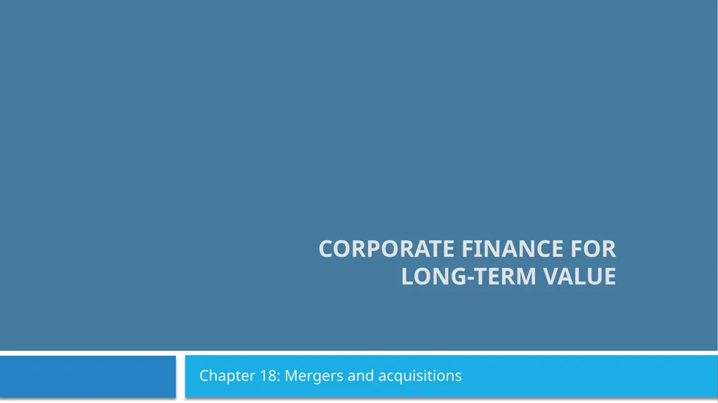 Corporate Finance for Long-Term Value Chapter 18: