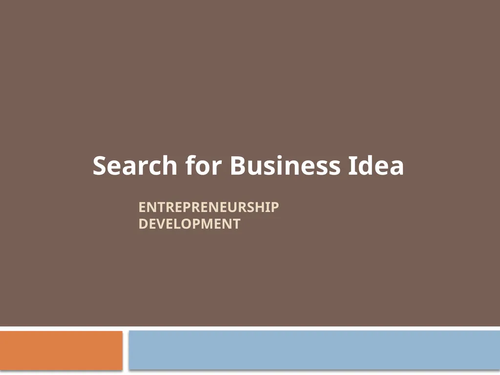 Entrepreneurship Development Search for Business - slide 1 of 20