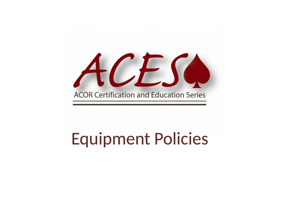 Equipment Policies Equipment Policy Scott Cingle – - slide 1 of 38