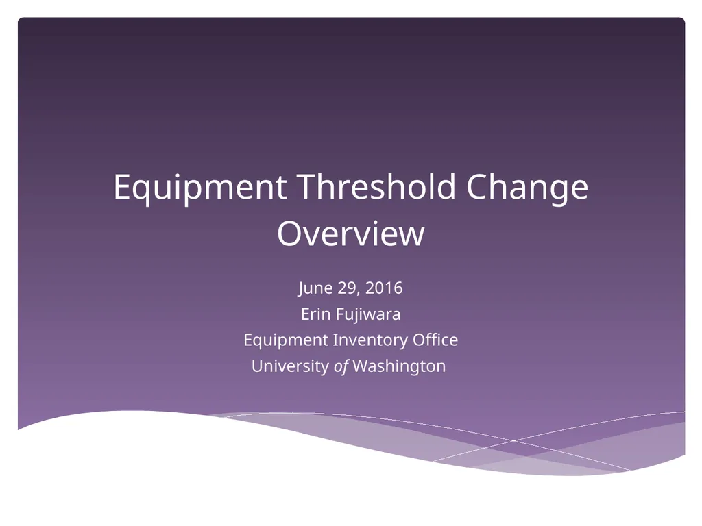 Equipment Threshold Change Overview June 29, 2016 - slide 2 of 23