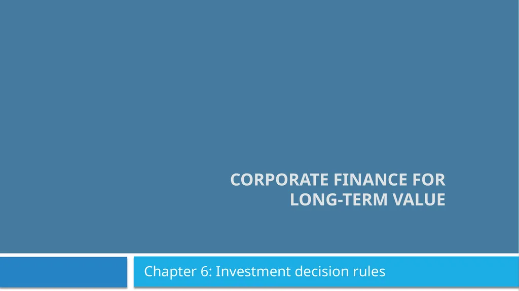 Corporate Finance for Long-Term Value Chapter 6: - slide 1 of 23