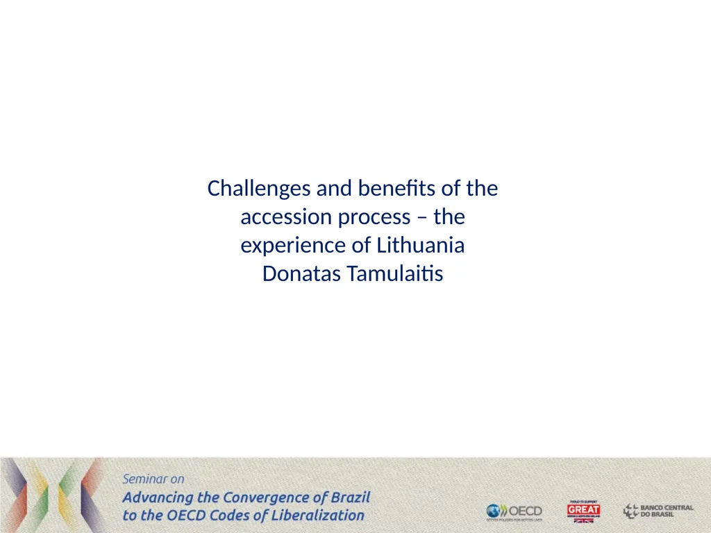 Challenges and benefits of the accession process – - slide 1 of 8