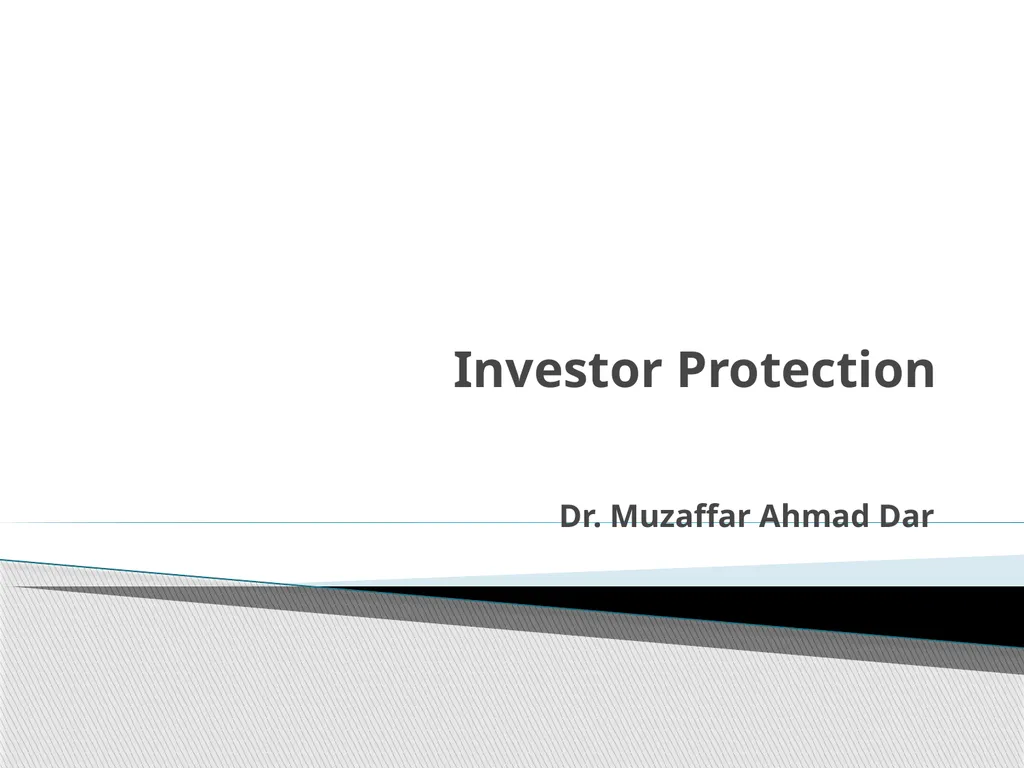 Investor Protection Dr. Muzaffar Ahmad Dar The