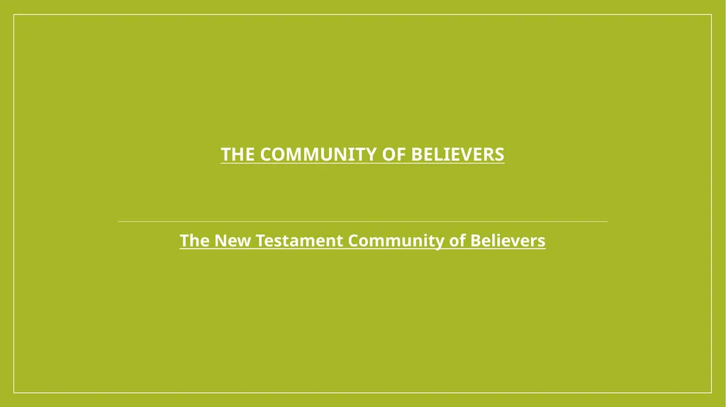The Community of Believers The New Testament