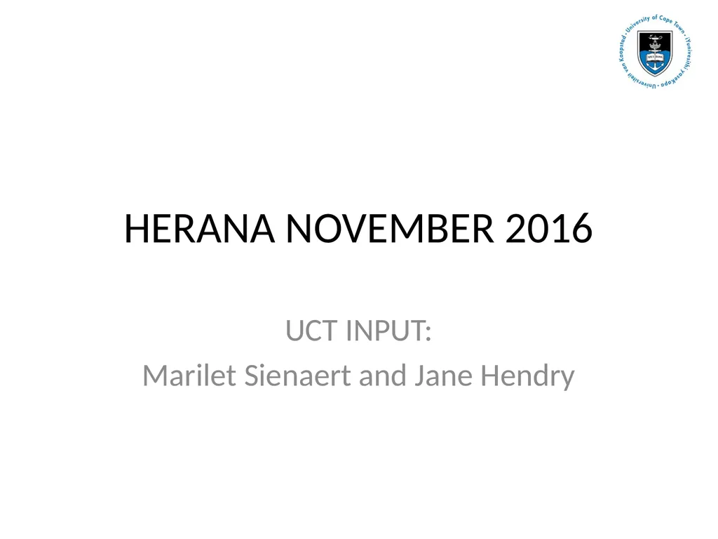 HERANA NOVEMBER 2016 UCT INPUT: Marilet Sienaert - slide 1 of 24