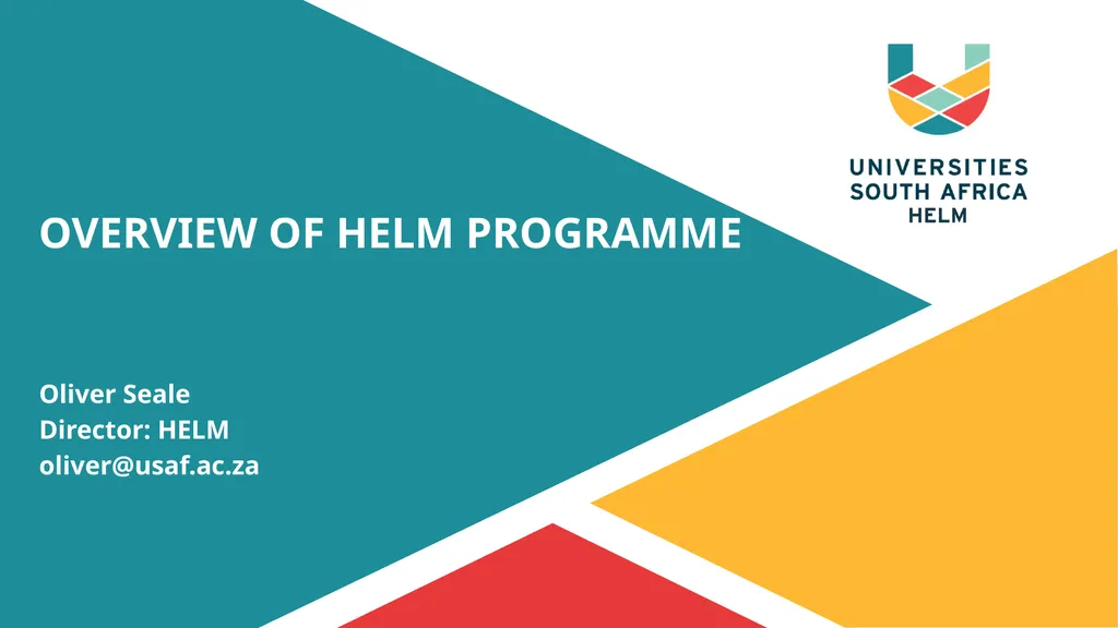 OVERVIEW OF HELM PROGRAMME Oliver Seale Director: