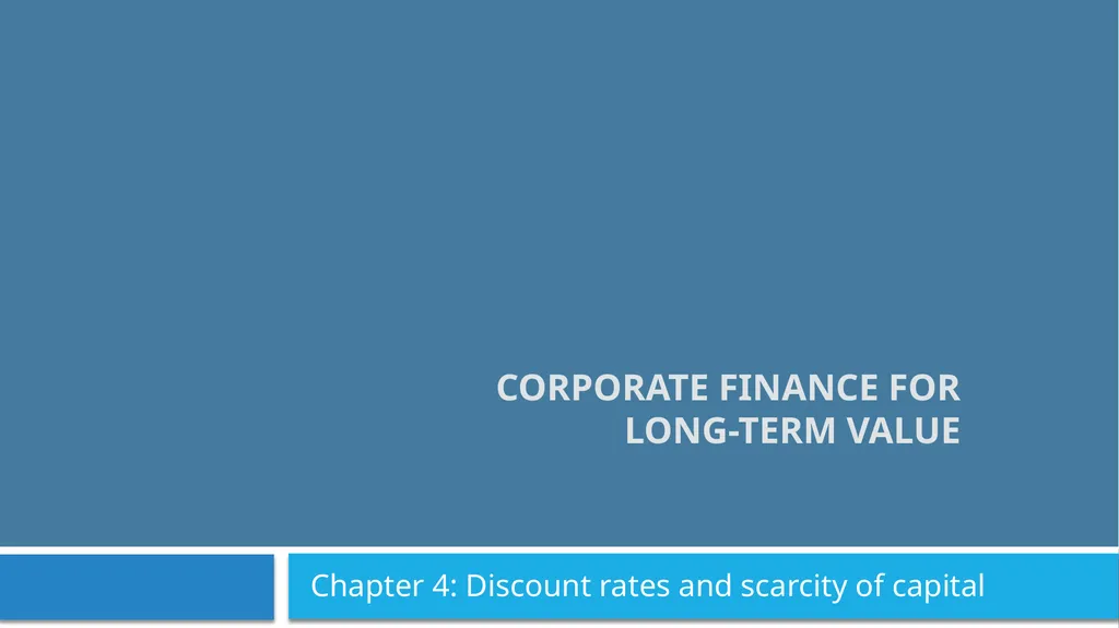 Corporate Finance for Long-Term Value Chapter 4: