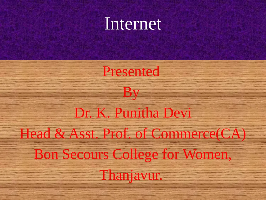 Internet Presented By Dr. K. Punitha Devi Head &