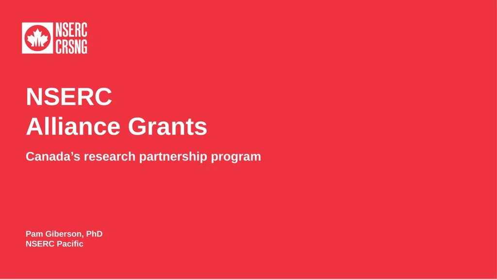 NSERC Alliance Grants Canada’s research - slide 1 of 47
